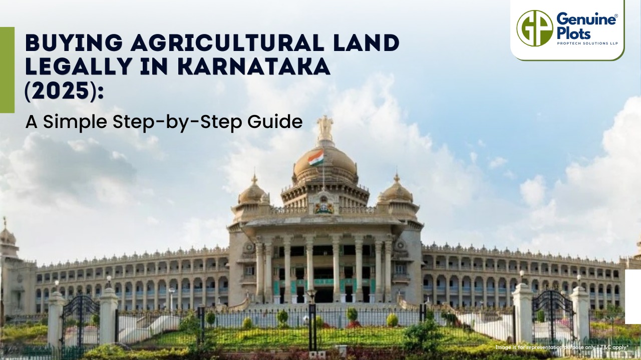 Buying Agricultural Land Legally in Karnataka (2025): A Simple Step-by-Step Guide